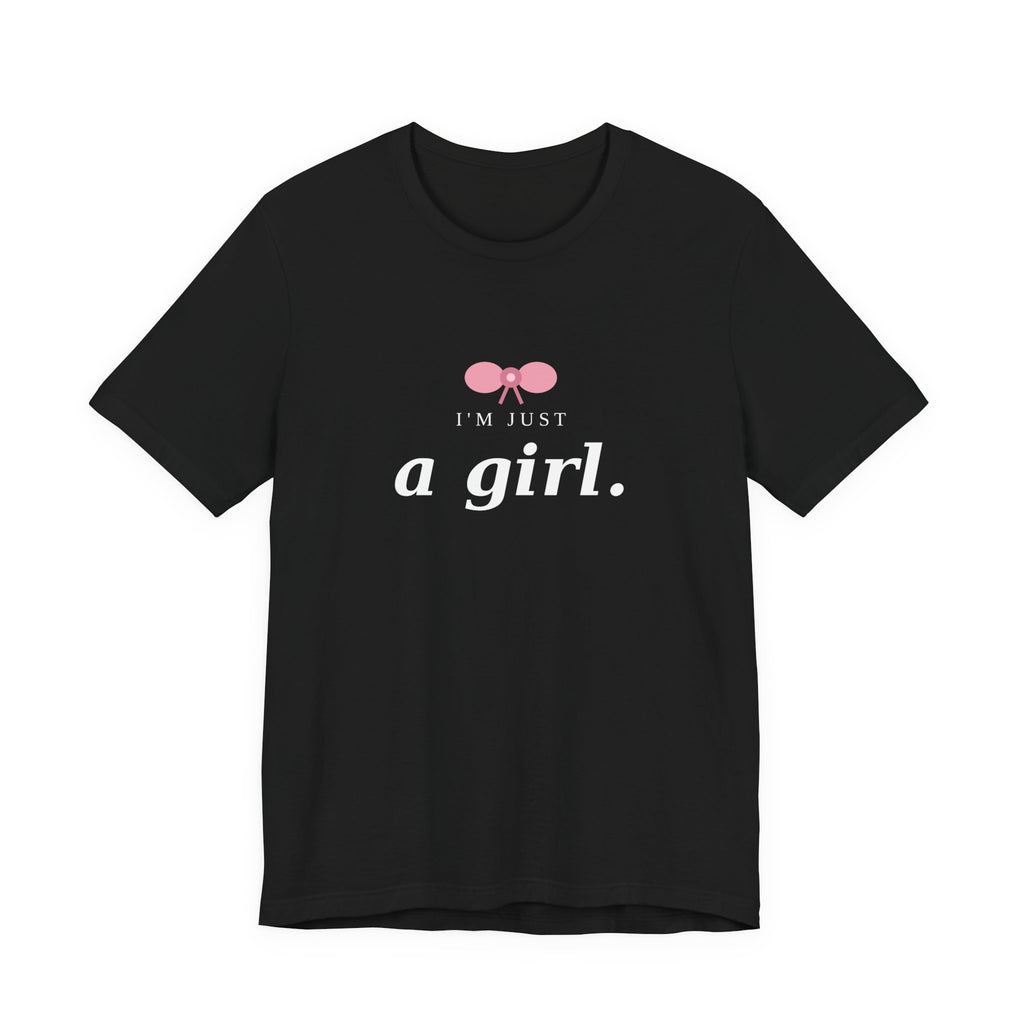 I'm Just a Girl Statement Tee — Femmescentique