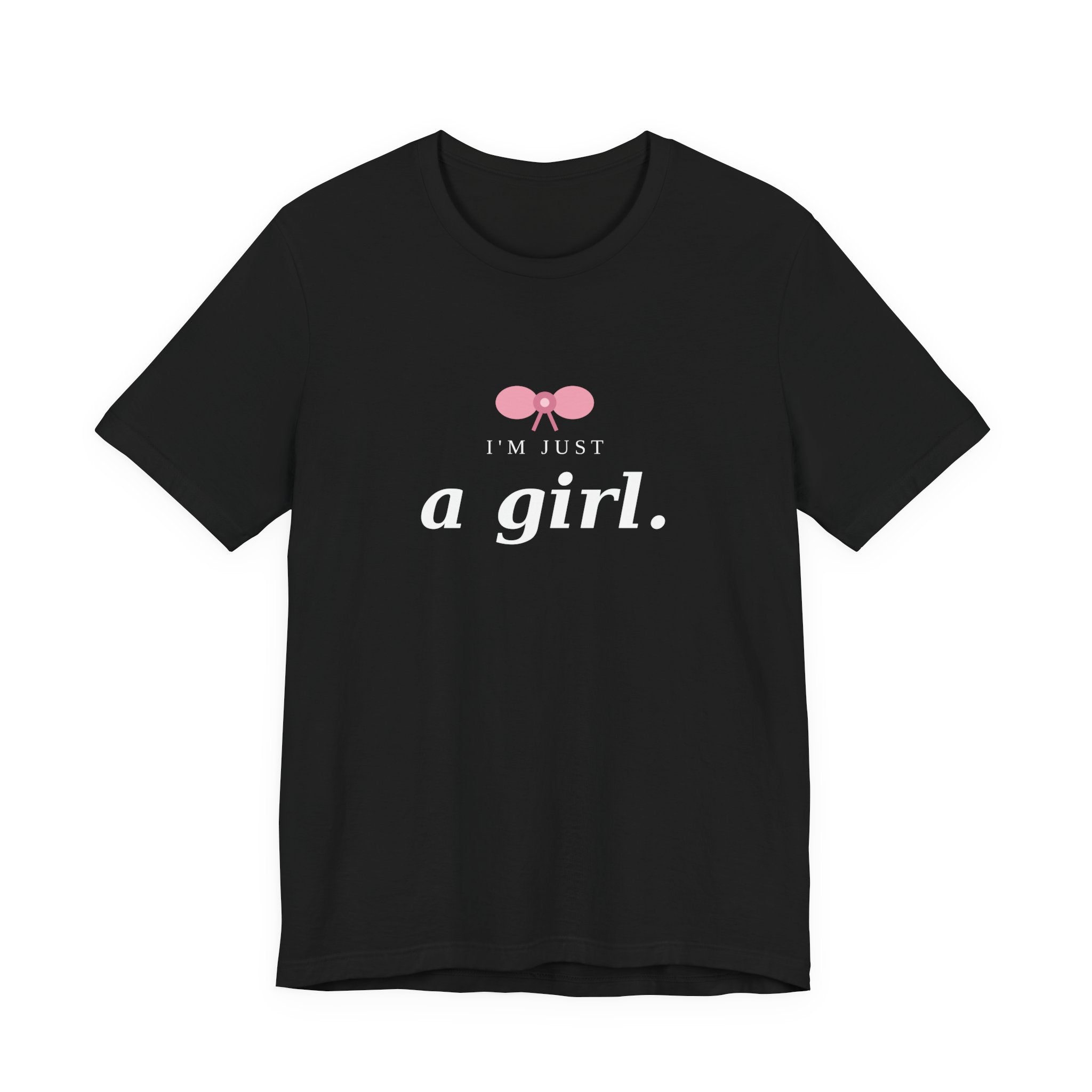 I'm Just a Girl Statement Tee — Femmescentique