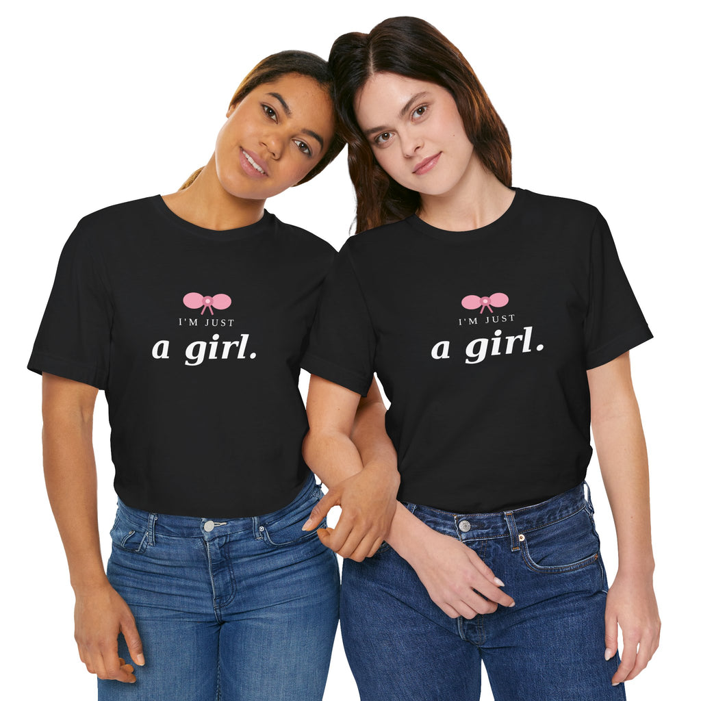I'm Just a Girl Statement Tee — Femmescentique