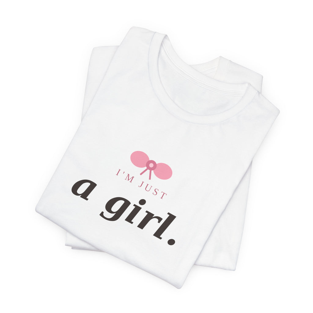 I'm Just a Girl Statement Tee - Femmescentique
