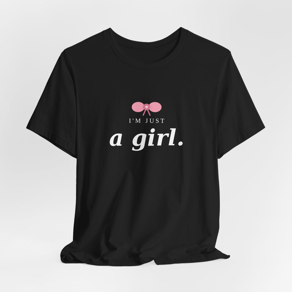 I'm Just a Girl Statement Tee — Femmescentique
